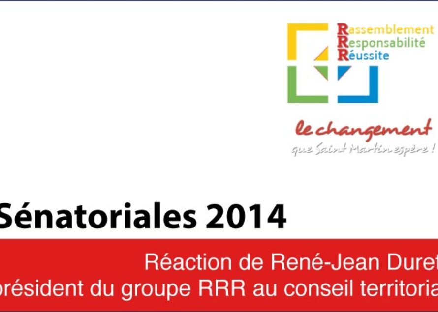 Réaction du Président du Groupe RRR au Conseil Territorial, René-Jean Duret, suite à l’élection de Guillaume Arnell au sénatoriales