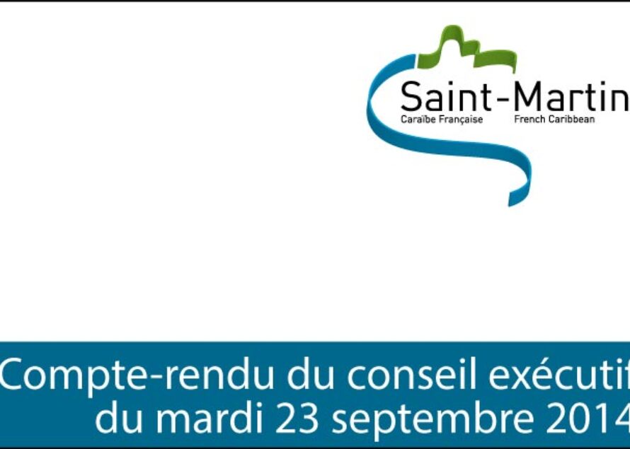 Saint-Martin – Compte-rendu du conseil exécutif du mardi 23 septembre 2014
