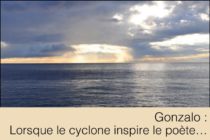 Gonzalo – Lorsque le cyclone inspire le poète…