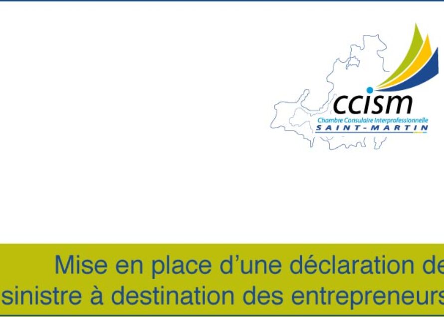 Saint-Martin – La CCISM met en place une déclaration de sinistre à l’attention des entrepreneurs