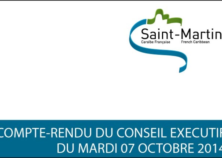Saint-Martin – Compte-rendu du conseil executif du mardi 07 octobre 2014
