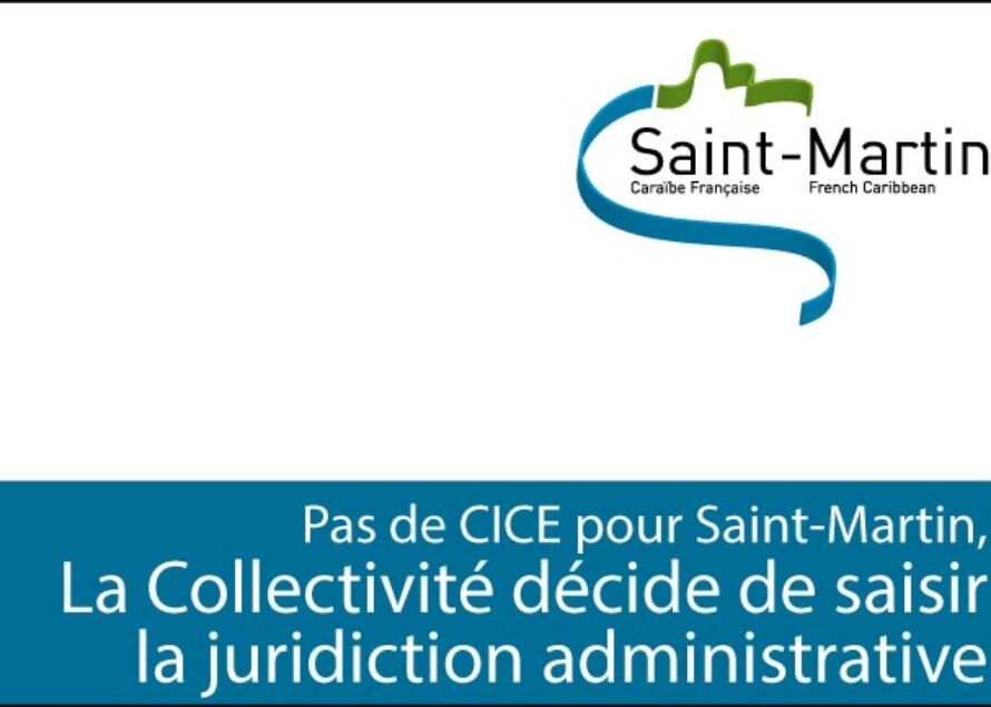 Exclusion du dispositif CICE : La Collectivité de Saint-Martin décide de saisir la juridiction administrative
