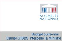 Budget outre-mer : Daniel GIBBS interpelle la Ministre