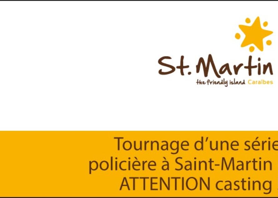 Tournage d’une série policière à Saint-Martin : ATTENTION casting !