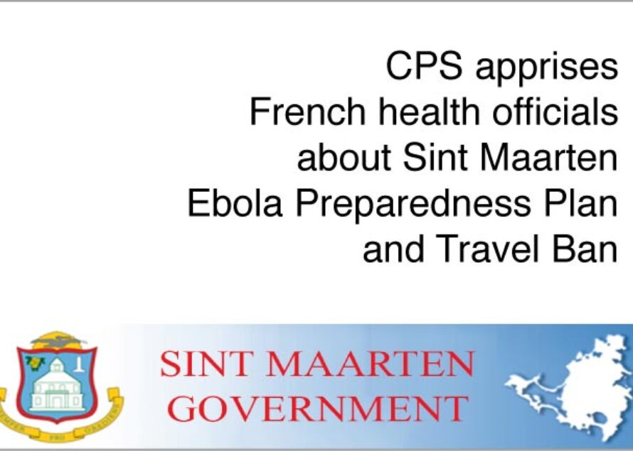 CPS apprises French health officials about Sint Maarten Ebola Preparedness Plan and Travel Ban
