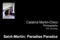 Catalina Martin-Chico, photographe, Saint-Martin en 45 prises de vues, résultat sans concession