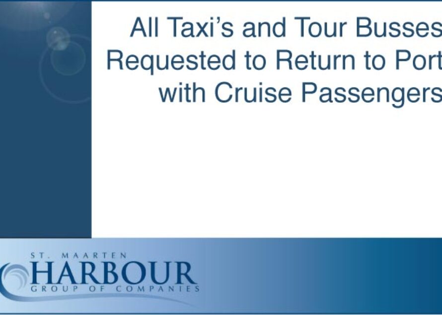 Sint Maarten – All Taxi’s and Tour Busses Requested to Return to Port with Cruise Passengers