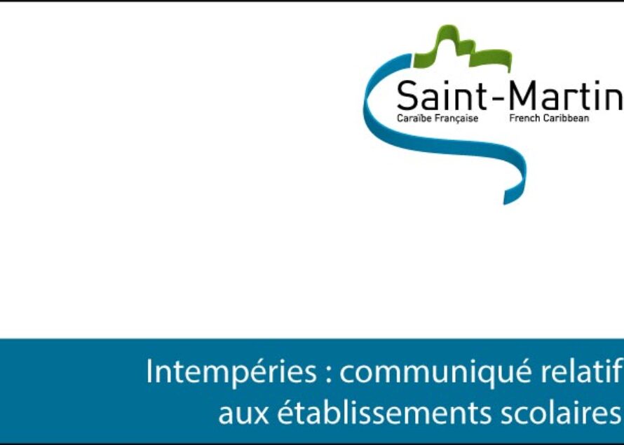 Etablissements scolaires – Communiqué de la Collectivité de Saint-Martin suite aux intempéries
