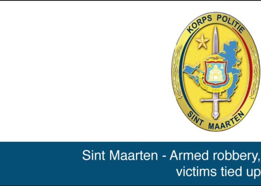 Sint Maarten – Armed robbery, victims tied up