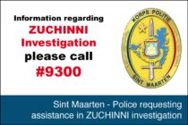 Sint Maarten – Police requesting assistance in ZUCHINNI investigation