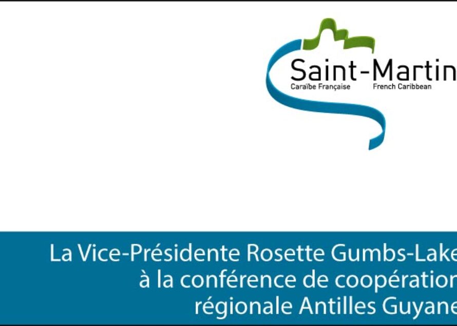 Conférence de coopération Régionale Antilles Guyane – Rosette Gumbs-Lake souligne le potentiel de Saint-Martin