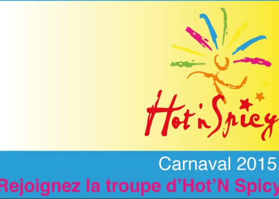 Hot’N Spicy prépare le carnaval 2015 et vous invite à y participer…