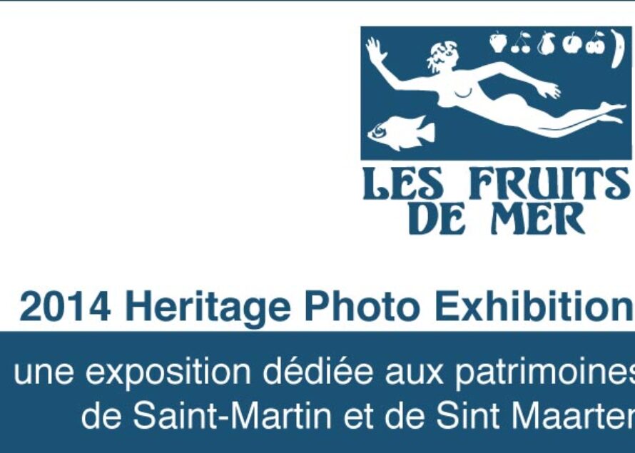 2014 Heritage Photo Exhibition, une exposition dédiée aux patrimoines de Saint-Martin et de Sint Maarten