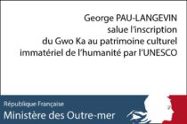 George PAU-LANGEVIN salue l’inscription du Gwo Ka au patrimoine culturel immatériel de l’humanité par l’UNESCO