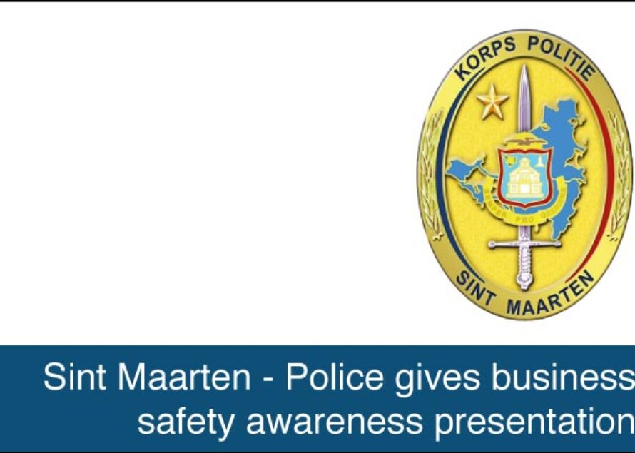 Sint Maarten – Police gives business safety awareness presentation