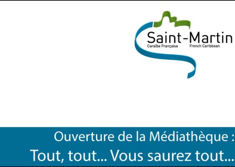 Saint-Martin : La Médiathèque est ouverte et opérationnelle