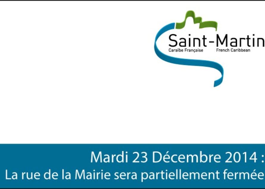 Saint-Martin : Fermeture d’une portion de la Rue de la Mairie