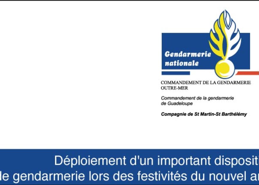 Saint-Martin – Déploiement d’un important dispositif de gendarmerie lors des festivités du nouvel an