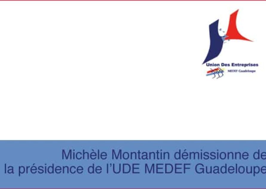 Guadeloupe : La Présidente du MEDEF démissionne