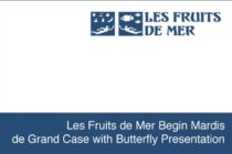 Les Fruits de Mer Begin Mardis de Grand Case Season with Butterfly Presentation