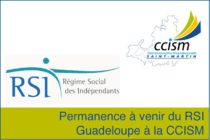CCISM – Prochaine permanence du RSI Guadeloupe