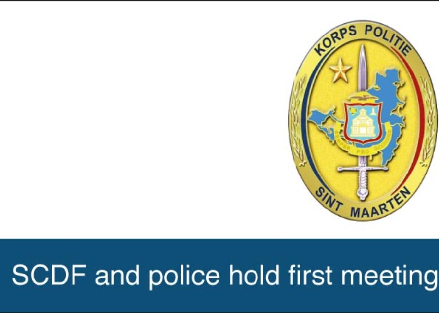 Sint Maarten : SCDF and police hold first meeting