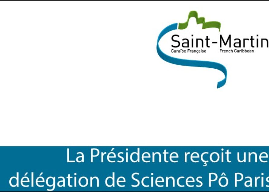 Saint-Martin : La Présidente reçoit les représentants de Sciences Pô Paris