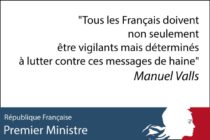 Manuel Valls – “Tous les Français doivent non seulement être vigilants mais déterminés à lutter contre ces messages de haine”