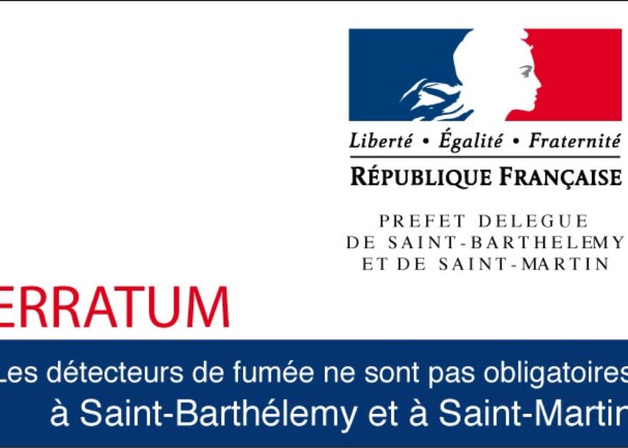 ERRATUM : les détecteurs de fumée ne sont pas obligatoires à Saint-Barthélemy et à Saint-Martin
