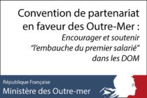 Convention de partenariat en faveur des Outre-Mer : “l’embauche du premier salarié” dans les DOM