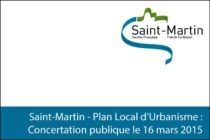 Saint-Martin – PLU : Concertation publique le 16 mars 2015