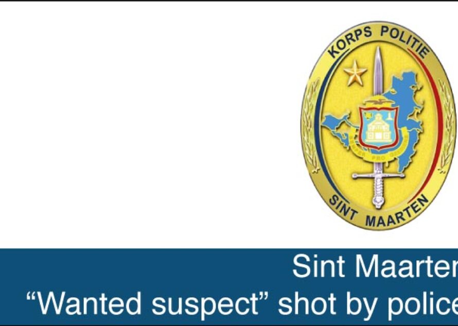 Sint Maarten – La Police ouvre le feu sur un individu recherché