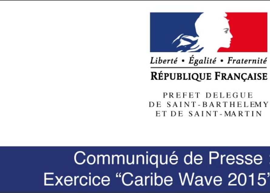 Préfecture de St Barthélemy et de St Martin – Exercice “Caribe Wave 2015”