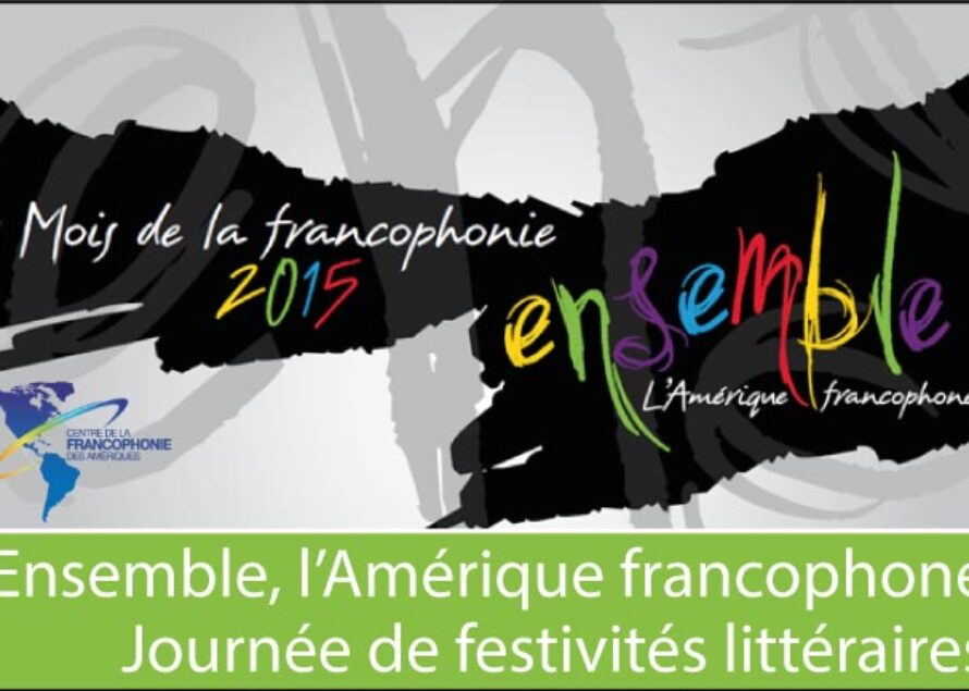 Ensemble, l’Amérique francophone – Journée de festivités littéraires
