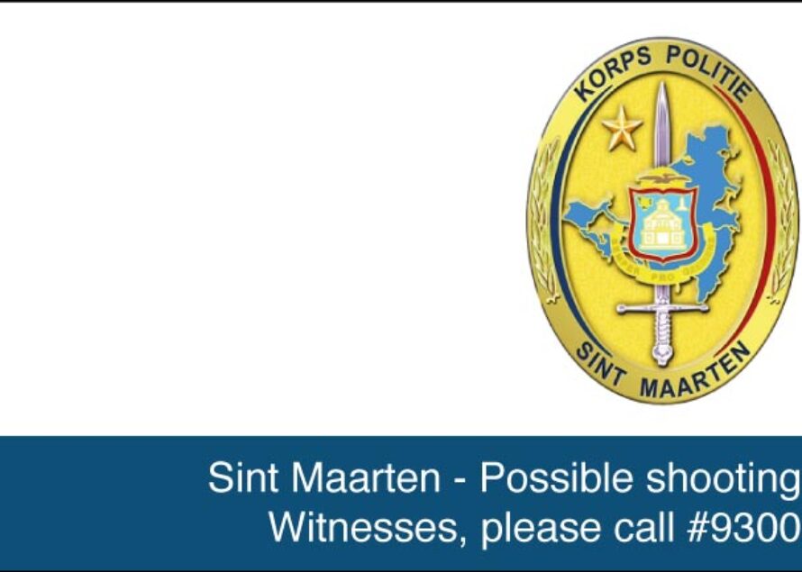 Sint Maarten – Possible shooting