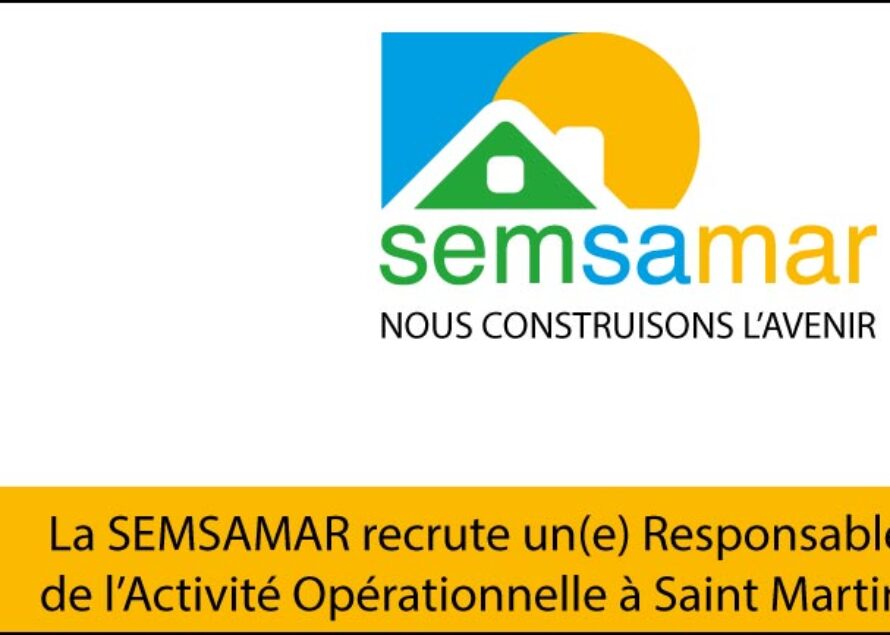 La SEMSAMAR recrute … un(e) Responsable de l’Activité Opérationnelle à Saint Martin