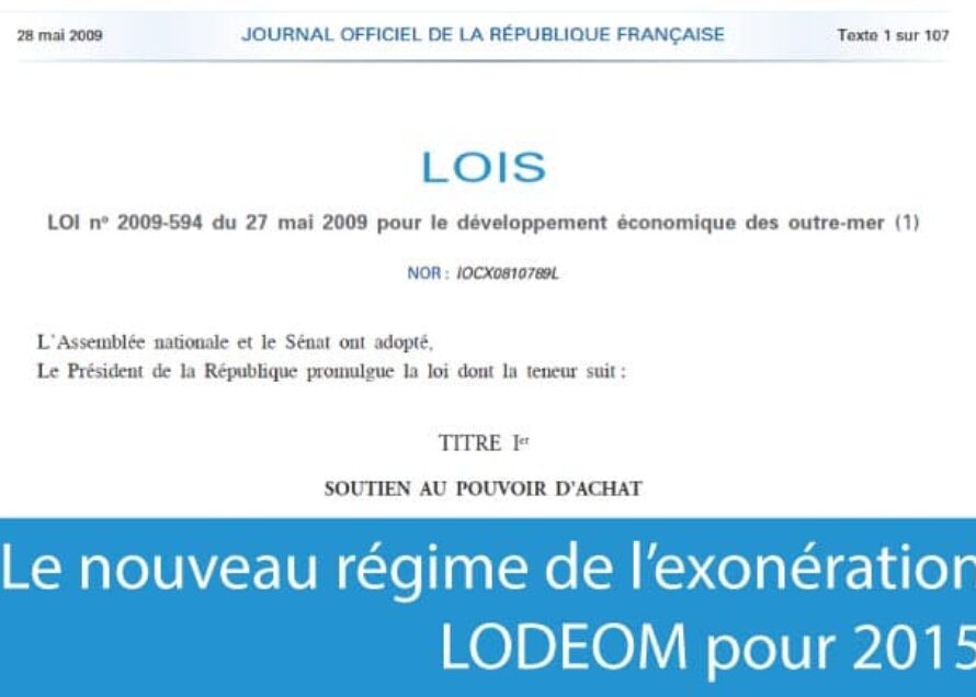Saint-Martin – Le nouveau régime de l’exonération LODEOM pour 2015