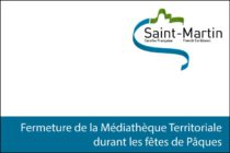 Saint-Martin – Fermeture de la Médiathèque Territoriale durant les fêtes de Pâques
