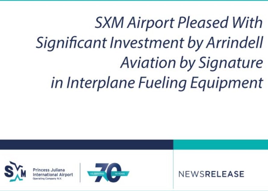 St. Maarten – Significant Investment by Arrindell Aviation by Signature in Interplane Fueling Equipment