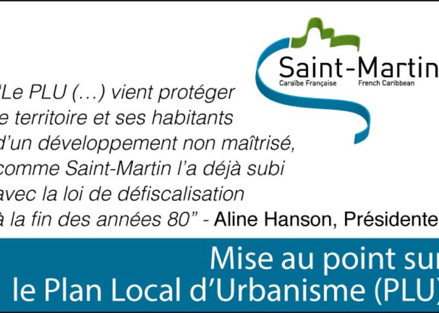 Collectivité de Saint-Martin – Mise au point sur le Plan Local d’Urbanisme (PLU)
