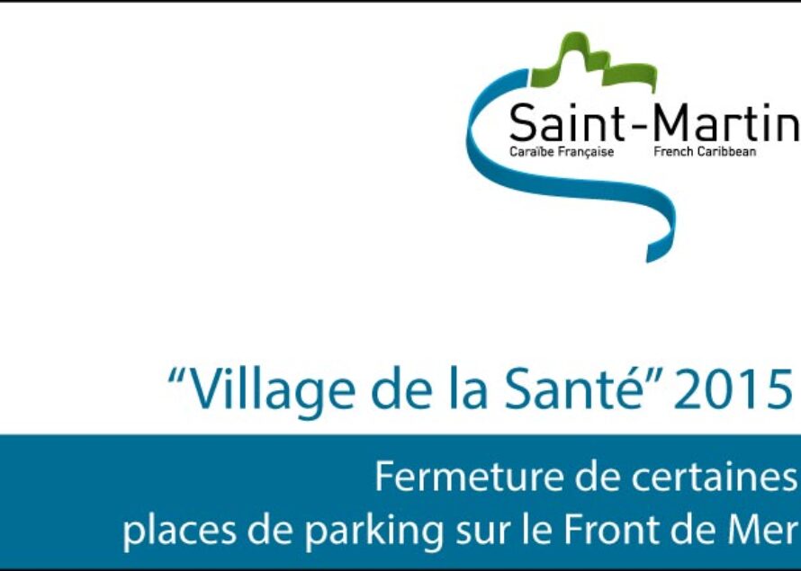 “Village de la Santé” 2015 – Fermeture de certaines places de parking sur le Front de Mer de Marigot