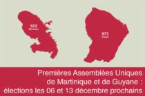 Martinique et Guyane : élection des membres de leurs premières assemblées uniques les 6 et 13 décembre prochains