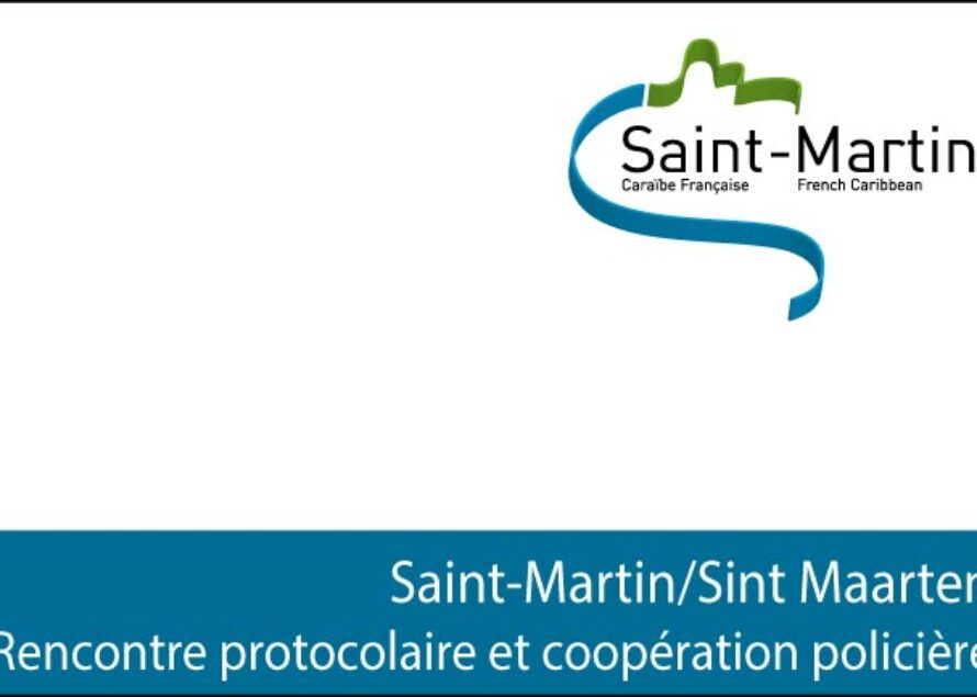 Saint-Martin/Sint Maarten – Rencontre protocolaire et coopération policière