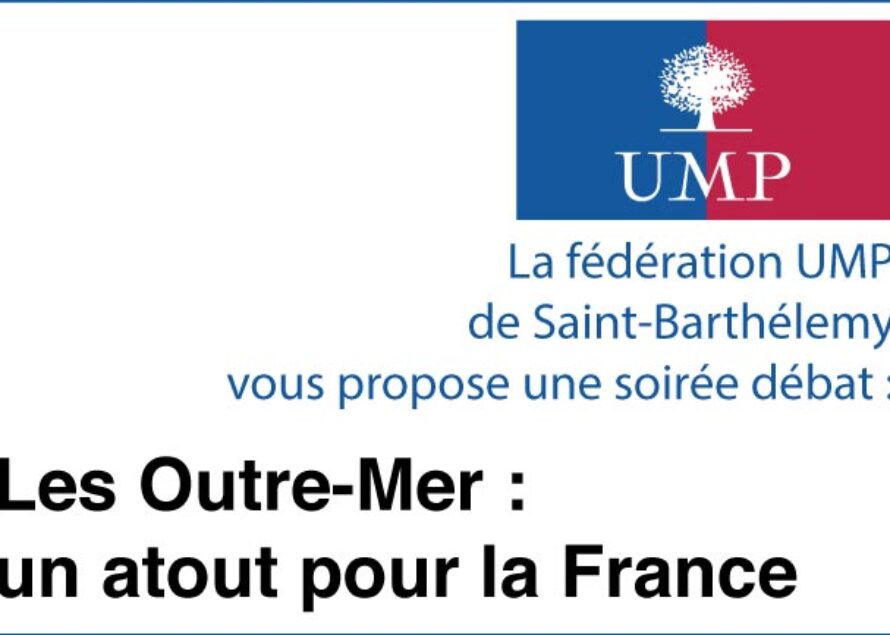 St Barth – “Les Outre-Mer : un atout pour la France”, un débat proposé par la fédération UMP
