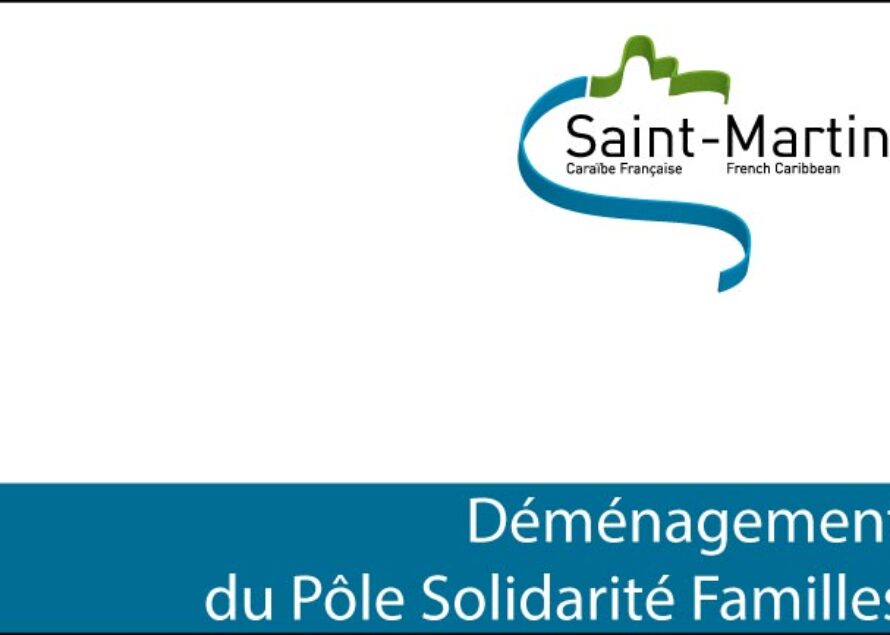 Communiqué de la Collectivité de Saint-Martin : déménagement du Pôle Solidarité Familles
