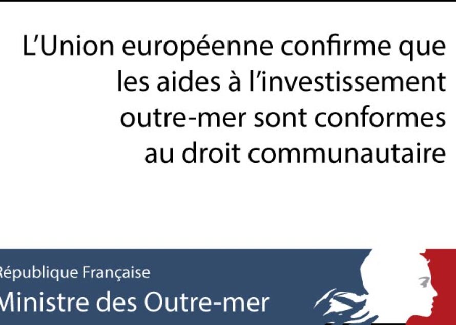 Aides françaises à l’investissement outre-mer : déclarées conformes au droit communautaire