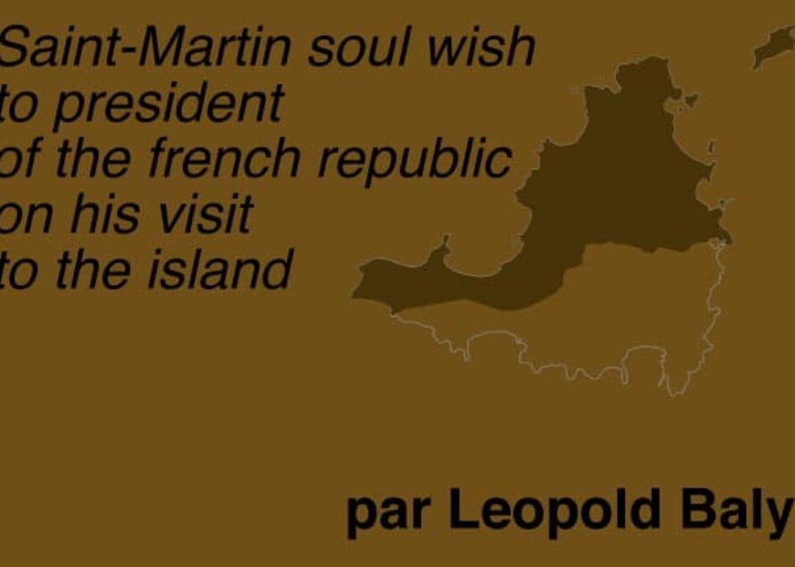 Saint-Martin – Lettre ouverte au Président de la République de Monsieur Léopold Baly