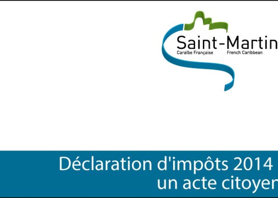 Saint-Martin – Déclaration d’impôts 2014 : un acte citoyen