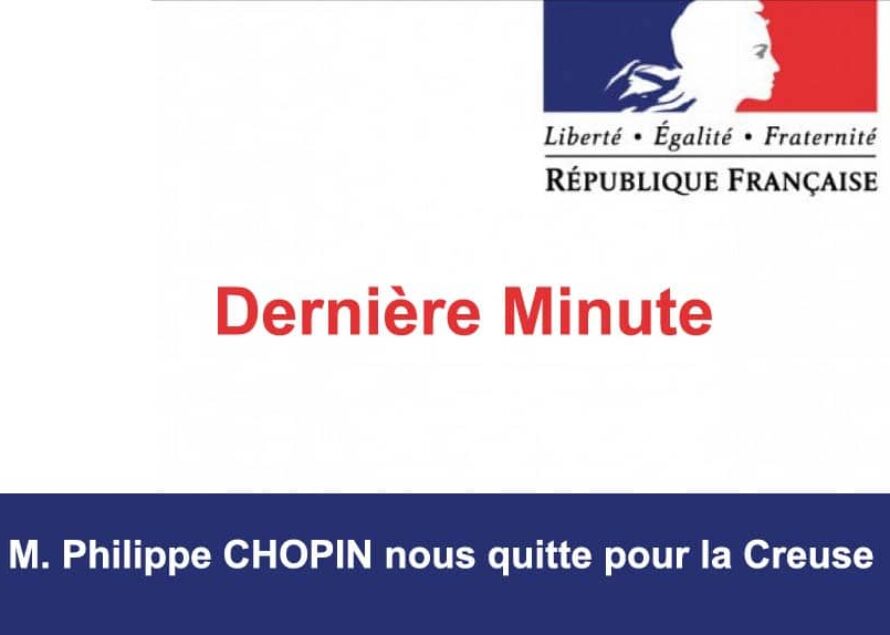 M. Philippe CHOPIN : Nommé préfet de la Creuse