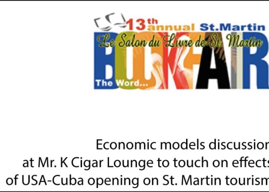 Economic models discussion at Mr. K Cigar Lounge to touch on effects of USA-Cuba opening on St. Martin tourism